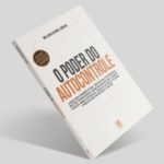 O Poder do Autocontrole: A Chave para a Grandeza Pessoal